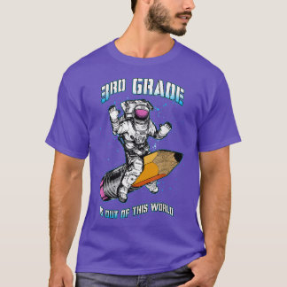 3rd Grade Is Out Of This World Astronaut Back To S T-Shirt