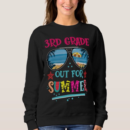 3rd Grade Out For Summer Happy Last Day Of School Sweatshirt (Vorderseite)