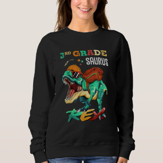3rd Grade Saurus Rex Rex Dinosaur Back To School Sweatshirt
