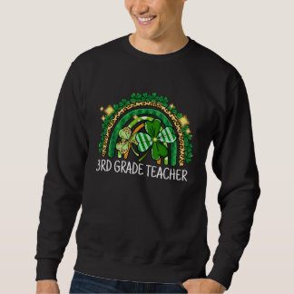3rd Grade Teacher Rainbow Lucky St Patrick s Day S Sweatshirt