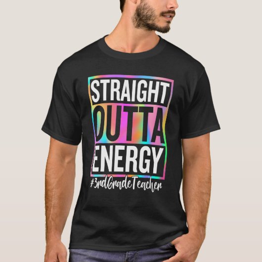 3rd Grade Teacher Straight Outta Energy Teacher Li T-Shirt (Vorderseite)