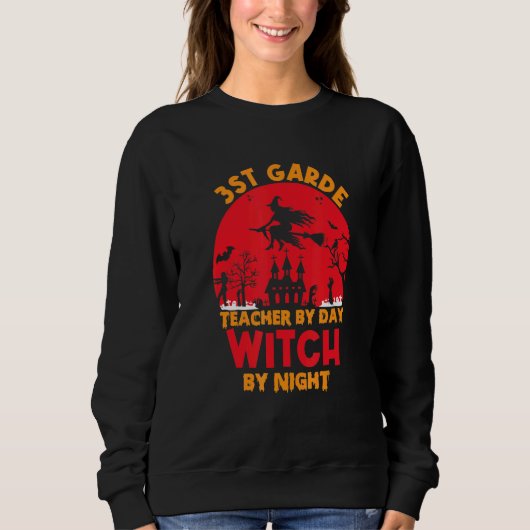 3st grade teacher by day witch by night happy Hall Sweatshirt (Vorderseite)