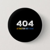 404 Attraction Not Found Funny Aroace Error Messag Button (Vorderseite)