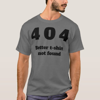 404 Besseres T-Shirt nicht gefunden