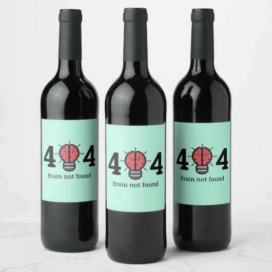 404 Brain Not Found Funny Wine Label Weinetikett (Flaschen)