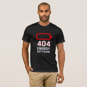 404 Energie wurde nicht gefunden T - Shirt (Vorne ganz)