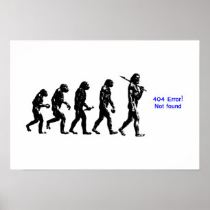 404-Fehler menschliche Evolution Poster