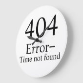 404 Fehler - Uhrzeit nicht gefunden Geek Uhr (Winkel)