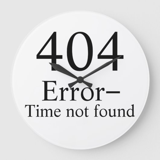 404 Fehler - Uhrzeit nicht gefunden Geek Uhr (Vorderseite)