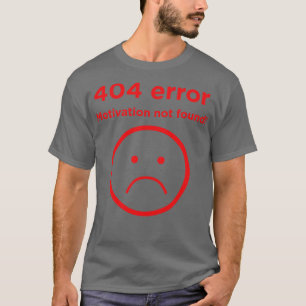 404 Fehlermotivation wurde nicht gefunden T-Shirt