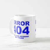 404 Meldung wurde nicht gefunden Kaffeetasse (Vorderseite Links)
