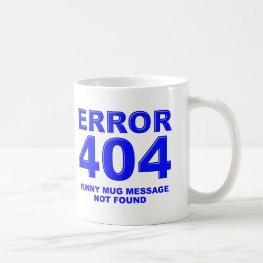 404 Meldung wurde nicht gefunden Kaffeetasse (Rechts)