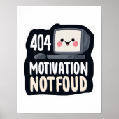 404 Motivation Not Found – Cute Lazy Day Poster (Vorne)