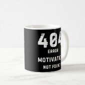 404 Motivation Not Found Mug Kaffeetasse (VorderseiteRechts)
