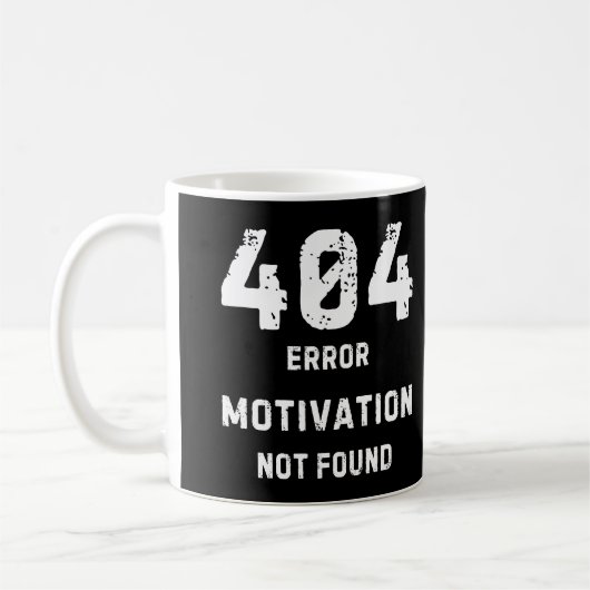 404 Motivation Not Found Mug Kaffeetasse (Links)