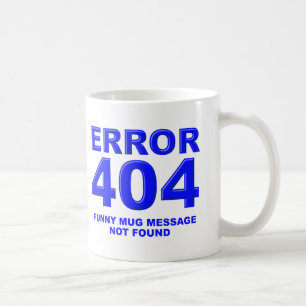 404 Nachricht nicht gefunden Lustiger Becher Kaffeetasse