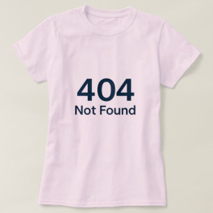 404 nicht gefunden T-Shirt