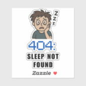 404 Sleep Not Found Aufkleber (Blatt)
