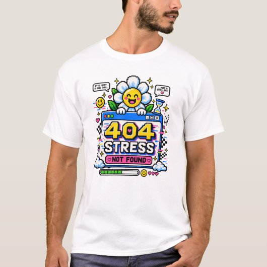 404 Stress Nicht Gefunden T-Shirt (Vorderseite)