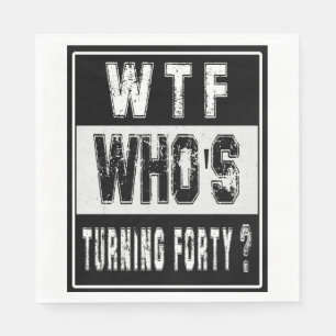 40., 40. GEBURTSTAG, STARKE DREI JAHRE SERVIETTE