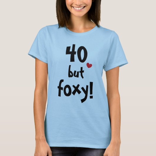 40 aber foxy niedliches 40 T-Shirt (Vorderseite)