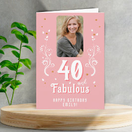 40 and Fabulous Foliage Pink Photo 40th Birthday Karte