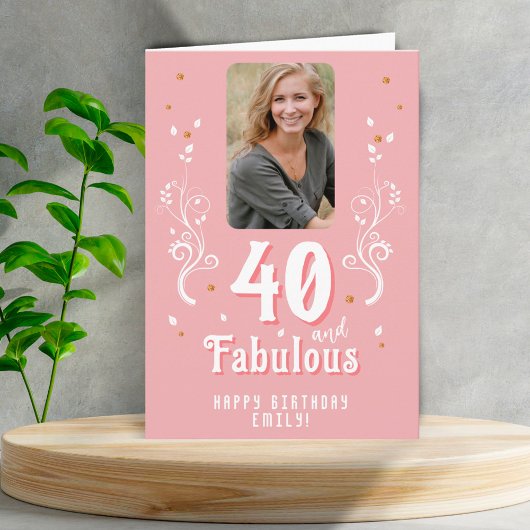 40 and Fabulous Foliage Pink Photo 40th Birthday Karte