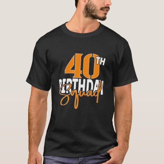 40. Birthday Squad Family Matching Group T-Shirt (Vorderseite)