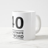 40 Das ultimative Wort Jumbo-Tasse (Vorderseite Rechts)