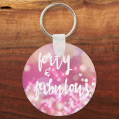 40 & Fabulous - 40. Geburtstag Schlüsselanhänger (Vorderseite)