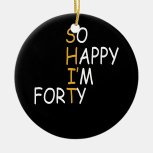 40. Geburtstag 1982 40 Jahre alt so glücklich im  Keramik Ornament