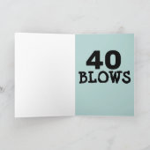 40. GEBURTSTAG, 40 BLOWS FUNNY CARDS KARTE (Innenseite)