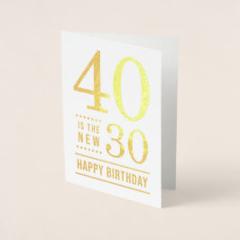 40. Geburtstag 40 ist die neue 30 Folienkarte