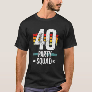 40 Geburtstag 40 Party Crew Squad 40. Bday Group B T-Shirt