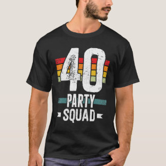 40 Geburtstag 40 Party Crew Squad 40. Bday Group B T-Shirt