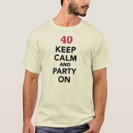 40. Geburtstag behalten Ruhe und Party an T-Shirt