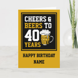 40. Geburtstag Cheers & Biere bis 40 Jahre Karte