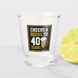 40. Geburtstag Cheers & Biere bis 40 Jahre  Schnapsglas