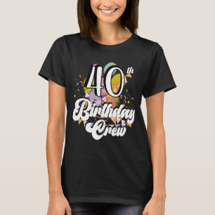 40. Geburtstag Crew 40 Party Crew Frauen T-Shirt