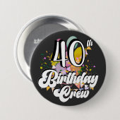 40. Geburtstag Crew 40 Party Crew Runde Button (Vorne & Hinten)