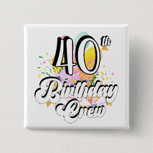40. Geburtstag Crew 40 Party Crew Square Button