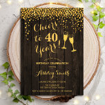 40. Geburtstag - Feiern bis 40 Jahre Gold Holz Einladung<br><div class="desc">40. Geburtstag Einladung. Bis 40 Jahre! Rustikales Design mit dunkelbraunem Holzmuster,  Champagnergläsern,  Script-Schriftart und Konfetti. Ideal für eine stilvolle 40. Geburtstagsfeier. Personalisieren Sie Ihre persönlichen Daten. Kann für jedes Alter angepasst werden.</div>