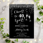 40. Geburtstag - Feiern bis 40 Jahre Silberschwarz Einladung<br><div class="desc">40. Geburtstag Einladung. Bis 40 Jahre! Elegantes Design in Schwarz,  Weiß und Silber. Mit Champagnergläsern,  Script-Schriftart und Konfetti. Ideal für eine stilvolle 40. Geburtstagsfeier. Personalisieren Sie Ihre persönlichen Daten. Kann für jedes Alter angepasst werden.</div>