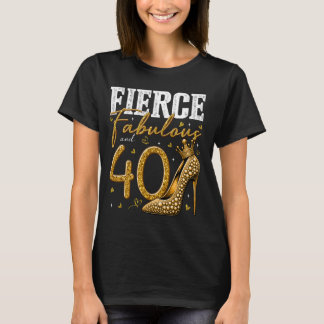 40. Geburtstag Fierce Fabulous und 40 Jahre altes T-Shirt