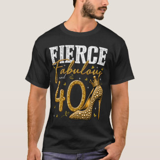 40. Geburtstag Fierce Fabulous und 40 Jahre altes T-Shirt