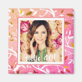 40. Geburtstag Foto rosa botanisch Magnet (Vorne)