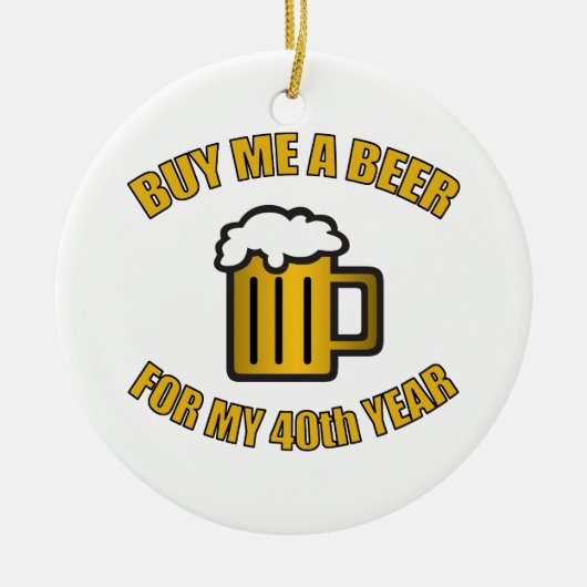 40. Geburtstag Funny Beer Keramik Ornament (Vorne)