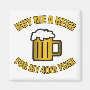 40. Geburtstag Funny Beer Magnet