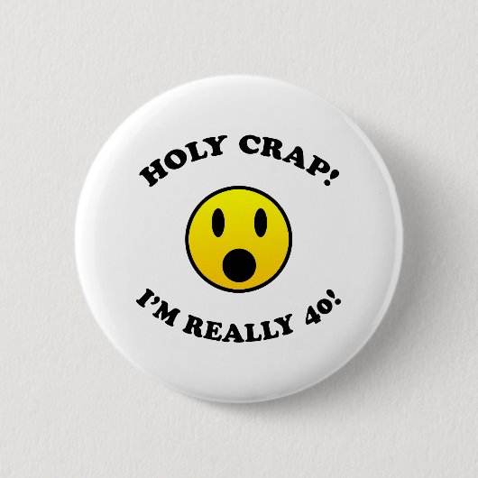 40. Geburtstag Gag-Geschenke Button (Vorderseite)