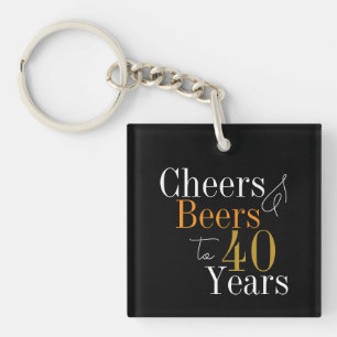 40. Geburtstag Gastgeschenk für Cheers und Biersor Schlüsselanhänger